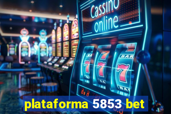 plataforma 5853 bet